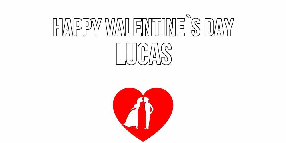 Greetings card с именем, Lucas Happy Valentine`s Day парень и девушка целуются Greetings with text for free download 